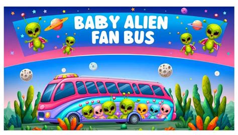 baddy hub baby alien|Baby Alien Fan Van Fan Bus .